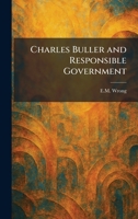 Charles Buller and Responsible Government 102537424X Book Cover