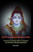 Shiva Panchakshara Nakshatra Mala: A Hymn on Shiva with 27 Stanzas by Adi Shankara Bhagavadpaada 0359980058 Book Cover
