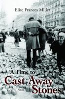 A Time to Cast Away Stones 1937818039 Book Cover