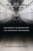 Exploring the Mandatory Life Sentence for Murder 1849462283 Book Cover