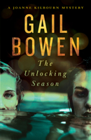 The Unlocking Season: A Joanne Kilbourn Mystery 1770415289 Book Cover