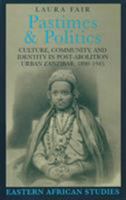 Pastimes & Politics: Culture, Community, And Identity In Post-Abolition (Eastern African Studies) 0852557957 Book Cover