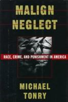 Malign Neglect: Race, Crime, and Punishment in America 0195104692 Book Cover