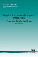 Haptics for Human-Computer Interaction: From the Skin to the Brain 1638281467 Book Cover