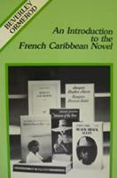 An Introduction to the French Caribbean Novel (Studies in Caribbean Literature) 0435918397 Book Cover