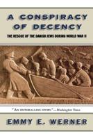A Conspiracy Of Decency: The Rescue of the Danish Jews During World War II 0813342783 Book Cover