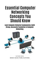 Essential Computer Networking Concepts You Should Know B0CJQSY2DP Book Cover