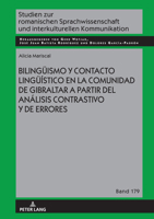 Bilingüismo y contacto lingüístico en la comunidad de Gibraltar a partir del análisis contrastivo y de errores (Studien Zur Romanischen ... Kommunikation, 179) 3631889143 Book Cover