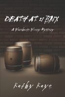Death at 21 Brix: A Warehouse Winery Mystery 1073407128 Book Cover