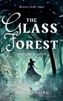 The Glass Forest and Other Tales (Ariele's Fairy Tales) B0FCMLBHBS Book Cover