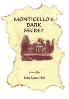 Monticello's Dark Secret 1475936834 Book Cover