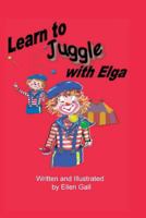 Learn to Juggle with Elga 1481001973 Book Cover