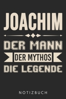 Joachim Der Mann Der Mythos Die Legende: Din A5 Kariertes Heft (Kariert) Mit Karos Für Joachim | Notizbuch Tagebuch Planer Für Jeden Mit Dem Vorname ... Name & Spitzname Notebook (German Edition) 1678409189 Book Cover