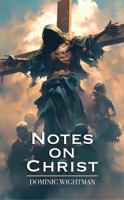 Notes on Christ B0DS1XKYYT Book Cover