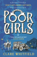 Poor Girls: Meet the Female Peaky Blinders in This Gripping and Darkly Funny Thriller 1837930880 Book Cover