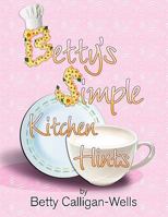 Betty's Simple Kitchen Hints 1450089909 Book Cover