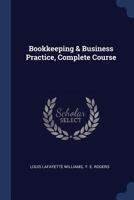 Bookkeeping & Business Practice, Complete Course 129799390X Book Cover