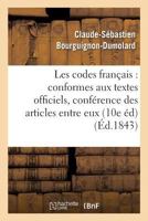 Les Codes Francais: Conformes Aux Textes Officiels, Avec La Conference Des Articles Entre 2014495270 Book Cover
