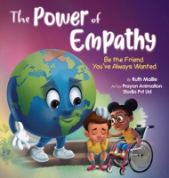 The Power of Empathy: Be the Friend You've Always Wanted 1955299102 Book Cover