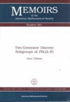 Two-Generator Discrete Subgroups of Psl (2,R) (Memoirs of the American Mathematical Society) 0821803611 Book Cover