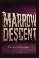 Marrow Descent: A Biological Horror Collapse Novel of System Rot and Apex Ascendance (The Spine Hunter) B0H1Q3T323 Book Cover