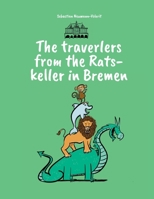 The traverlers from the Ratskeller in Bremen B0G9V7JDPH Book Cover