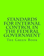 Standards for Internal Control in the Federal Government: Gao-14-704g the Green Book 1981710841 Book Cover