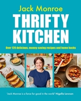Thrifty Kitchen: Over 120 Delicious, Money-Saving Recipes and Home Hacks 1035008513 Book Cover