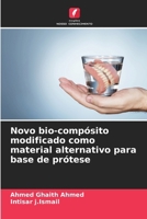 Novo bio-compósito modificado como material alternativo para base de prótese (Portuguese Edition) 6207224884 Book Cover