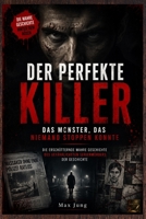 THE PERFECT KILLER: The Monster Who Could Not Be Stopped: The Chilling True Story of History’s Most Dangerous Serial Killer (German Edition) B0HFV9VJV6 Book Cover