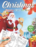 Christmas Coloring Book for Kids Ages 4-8: Cute Children’s Christmas Gift or Present for Toddlers & Kids - Beautiful Pages to Color with Santa Claus, ... , Easy, and Relaxing Designs Holiday & More! B08LJRYBGR Book Cover