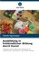 Ausbildung in frühkindlicher Bildung durch Kunst (German Edition) 6208088372 Book Cover