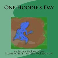 One Hoodie's Day: Story Book 1517562333 Book Cover