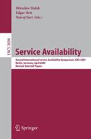 Service Availability: Second International Service Availability Symposium, ISAS 2005, Berlin, Germany, April 25-26, 2005, Revised Selected Papers (Lecture ... Applications, incl. Internet/Web, and HCI 3540291032 Book Cover