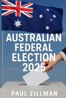 Australian Federal Election 2025 B0F8B889NY Book Cover