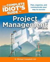 The Complete Idiot's Guide to Project Management 1615644423 Book Cover