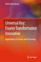 Universal Key: Fourier Transformation Innovative: Applications in Science and Technology 3658501723 Book Cover
