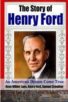 The Story of Henry Ford: An American Dream Come True 1312930004 Book Cover