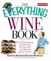 Everything Wine Book: From Chardonnay to Zinfandel, All You Need to Make the Perfect Choice (Everything: Cooking) 1593373570 Book Cover