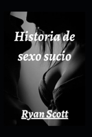 Historia de sexo sucio B09TGWSNZD Book Cover