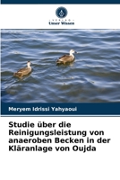 Studie über die Reinigungsleistung von anaeroben Becken in der Kläranlage von Oujda 6204068458 Book Cover
