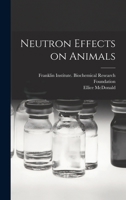 Neutron Effects on Animals 1014232864 Book Cover