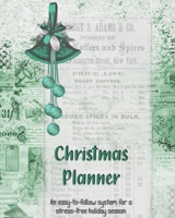 Christmas Planner - An easy-to-follow system for a stress-free holiday season: Save money & time with this countdown calendar & checklist organizer, budget & expense tracker, party grocery list & more 1705916104 Book Cover