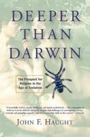 Deeper Than Darwin: The Prospect For Religion In the Age Of Evolution 0813365902 Book Cover