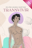 Transvivir: La imposibilidad hecha realidad (Spanish Edition) B0CR2PHN4C Book Cover
