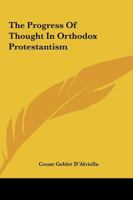 The Progress Of Thought In Orthodox Protestantism 1425336264 Book Cover