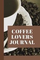 Coffee Lovers Journal: Caffeine | But First Coffee | Nurses | Cup of Joe | I love Coffee | Gift Under 10 | Cold Drip | Cafe Work Space | Barista | Coffee Beans | Aficionados | Flat White 1697319327 Book Cover