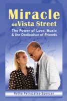 Miracle on Vista Street: The Power of Love, Music & the Dedication of Friends B0HD65RTG8 Book Cover