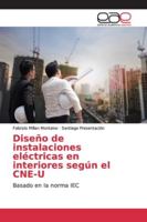 Diseño de instalaciones eléctricas en interiores según el CNE-U: Basado en la norma IEC 6139051126 Book Cover