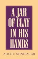 A Jar of Clay In His Hands 1594671540 Book Cover